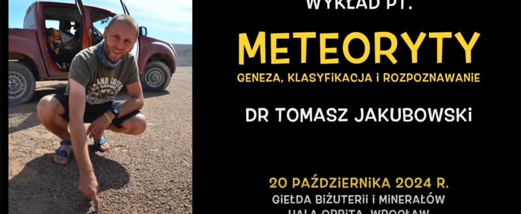 Meteoryty: geneza, klasyfikacja i rozpoznawanie - wykład dra Tomasza Jakubowskiego